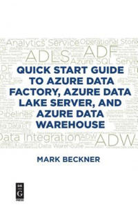 Quick Start Guide to Azure Data Factory, Azure Data Lake Server, and Azure Data Warehouse - 2867122289