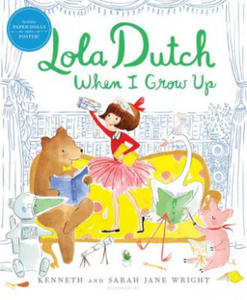Lola Dutch When I Grow Up - 2877858550