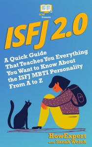 Isfj 2.0: A Quick Guide That Teaches You Everything You Want to Know About the ISFJ MBTI Personality From A to Z - 2874793440