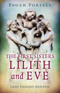 Pagan Portals - The First Sisters: Lilith and Eve - 2861965991