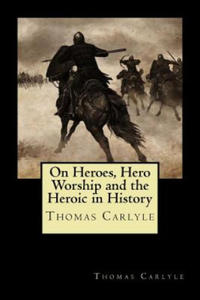 On Heroes, Hero Worship and the Heroic in History - 2872895641