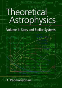 Theoretical Astrophysics: Volume 2, Stars and Stellar Systems - 2873167352