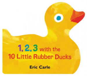 1, 2, 3 with the 10 Little Rubber Ducks: A Spring Counting Book - 2876340959