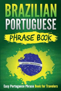 Brazilian Portuguese Phrase Book: Easy Portuguese Phrase Book for Travelers - 2865817155