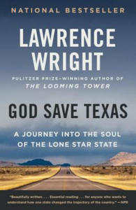 God Save Texas: A Journey Into the Soul of the Lone Star State - 2877975345