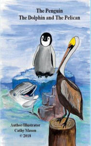 Penguin, The Dolphin and The Pelican - 2867129947