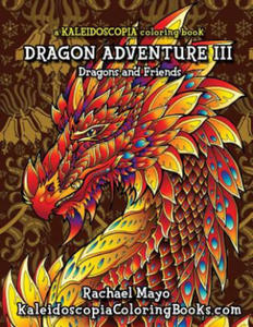 Dragon Adventure 3: A Kaleidoscopia Coloring Book: Dragons and Friends - 2861860620