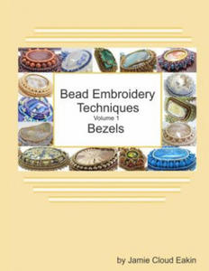 Bead Embroidery Techniques - Volume 1 Bezels - 2861899988