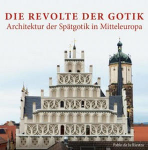 Die Revolte der Gotik - Architektur der Sptgotik in Mitteleuropa - 2877621472