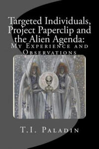 Targeted Individuals, Project Paperclip and the Alien Agenda: My Experience and Observations - 2873974249