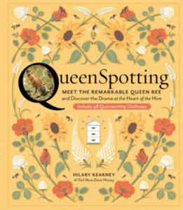 QueenSpotting: Meet the Remarkable Queen Bee and Discover the Drama at the Heart of the Hive - 2866647353