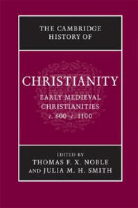 Cambridge History of Christianity: Volume 3, Early Medieval Christianities, c.600-c.1100 - 2869559473