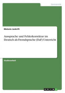 Aussprache und Fehlerkorrektur im Deutsch als Fremdsprache (DaF) Unterricht - 2874068677