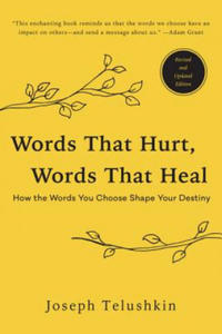 Words That Hurt, Words That Heal, Revised Edition: How the Words You Choose Shape Your Destiny - 2867122271