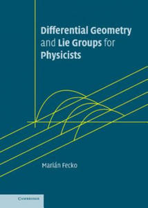 Differential Geometry and Lie Groups for Physicists - 2867117457