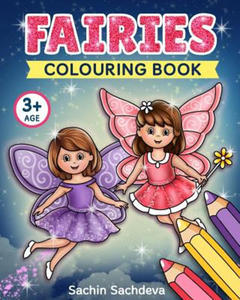 Fairies Colouring Book: Beautiful Fairies, Magical Unicorns, and Fantasy Items Coloring Book for Kids and Preschoolers (Ages 3-5) - 2867750650