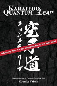 Karatedo Quantum Leap: Advancing Your Karate Understanding to the Next Level - 2871606545