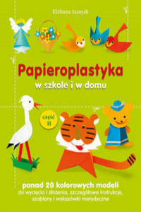 Papieroplastyka w szkole i w domu Cz 2 - 2869021058