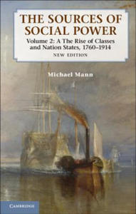 Sources of Social Power: Volume 2, The Rise of Classes and Nation-States, 1760-1914 - 2866649650