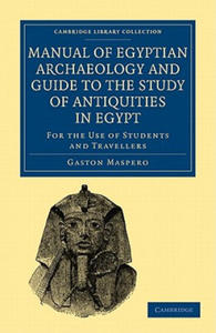 Manual of Egyptian Archaeology and Guide to the Study of Antiquities in Egypt - 2871025554