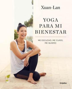 Yoga Para Mi Bienestar: Me Escucho, Me Cuido, Me Quiero / Yoga for My Well-Being: Listening to Myself, Caring for Myself, Loving Myself - 2861862616