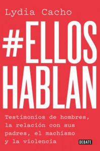 #Ellos Hablan: Testimonios de Hombres, La Relacin Con Sus Padres, El Machismo Y La Violencia / #Themenspeak. Testimonials from Men, the Relationship - 2876023889