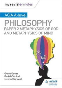 My Revision Notes: AQA A-level Philosophy Paper 2 Metaphysics of God and Metaphysics of mind - 2878301177