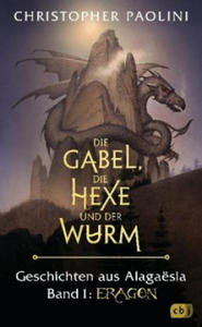 Die Gabel, die Hexe und der Wurm. Geschichten aus Alagasia. Band 1: Eragon - 2877298263