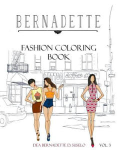 BERNADETTE Fashion Coloring Book Vol.3 Street Wear: Fashionable Street Wear Fashion - 2866905983