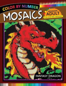 Fantasy Dragon Mosaics Hexagon Coloring Books: Color by Number for Adults Stress Relieving Design - 2867105051