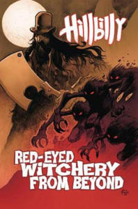 Hillbilly Volume 4: Red-Eyed Witchery From Beyond - 2873989400