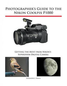 Photographer's Guide to the Nikon Coolpix P1000 - 2866517381