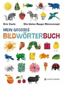 Die kleine Raupe Nimmersatt - Mein groes Bildwrterbuch - 2870305911