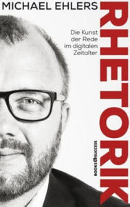 Rhetorik - Die Kunst der Rede im digitalen Zeitalter - 2873327222