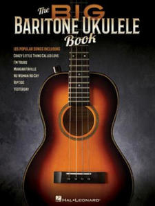 The Big Baritone Ukulele Book: 125 Popular Songs - 2877300697