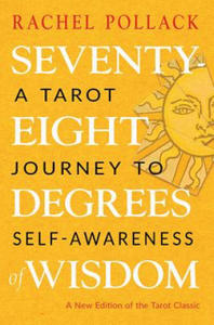 Seventy-Eight Degrees of Wisdom: A Tarot Journey to Self-Awareness - 2873323181