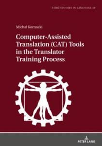 Computer-Assisted Translation (CAT) Tools in the Translator Training Process - 2877500863