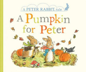 A Pumpkin for Peter: A Peter Rabbit Tale - 2878313481