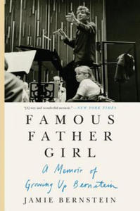 Famous Father Girl: A Memoir of Growing Up Bernstein - 2877491513