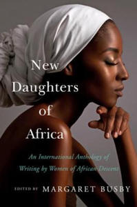 New Daughters of Africa: An International Anthology of Writing by Women of African Descent - 2872524104