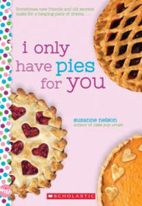 I Only Have Pies for You: A Wish Novel - 2872342021