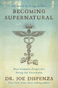 Becoming Supernatural: How Common People Are Doing the Uncommon - 2867094117