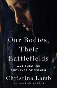 Our Bodies, Their Battlefields: War Through the Lives of Women - 2873990596