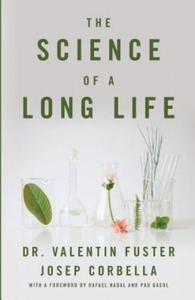 The Science of a Long Life: The Art of Living More and the Science of Living Better - 2870868291