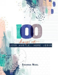 100 Days of Less Hustle, More Jesus: A Devotional Journal - 2877400059