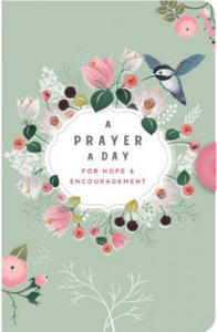 A Prayer a Day: For Hope & Encouragement - 2872527667