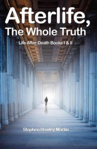 Afterlife, The Whole Truth: Life After Death Books I & II - 2869021340