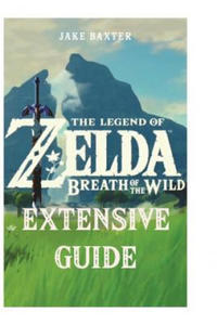 The Legend of Zelda: Breath of the Wild Extensive Guide: Shrines, Quests, Strategies, Recipes, Locations, How Tos and More - 2861880266