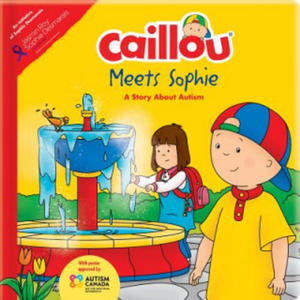 Caillou Meets Sophie: A Story about Autism - 2878787938