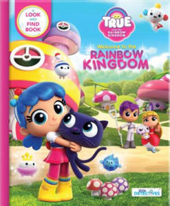 True and the Rainbow Kingdom: Welcome to the Rainbow Kingdom (Little Detectives) - 2866651908